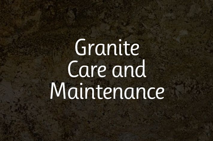 Read more about the article Granite Care & Maintenance