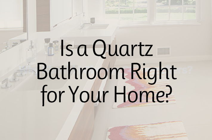 Read more about the article Is a Quartz Bathroom Right for Your Home?